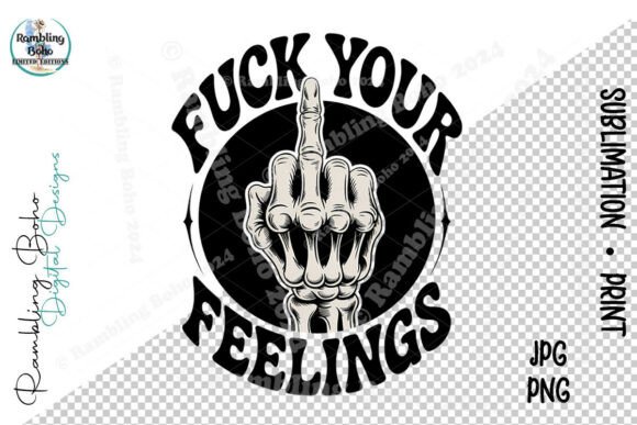 Fk Your Feelings Funny Dark Skeleton: A Bold Design for Versatile Use